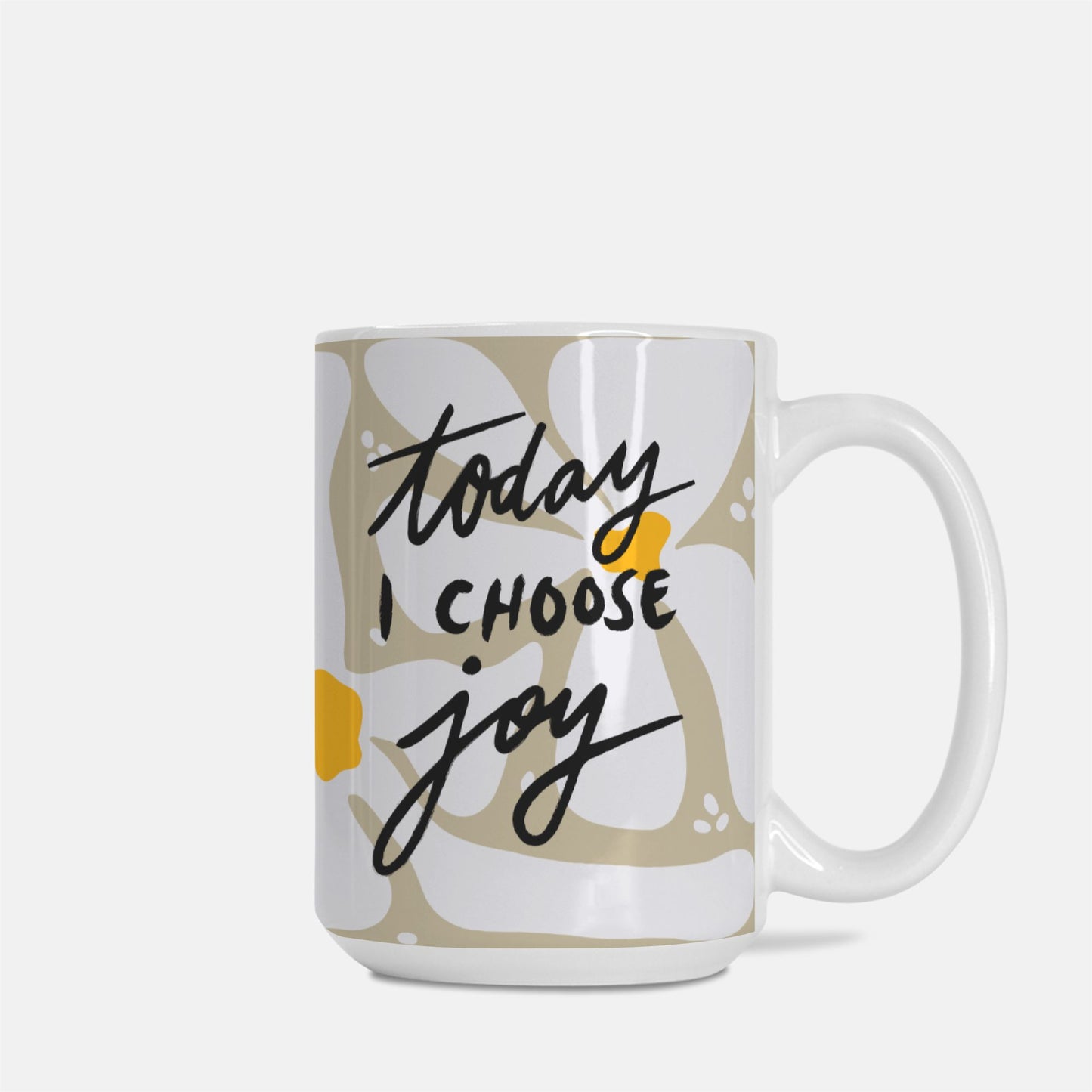 Today I Choose Joy Mug Deluxe 15 oz.