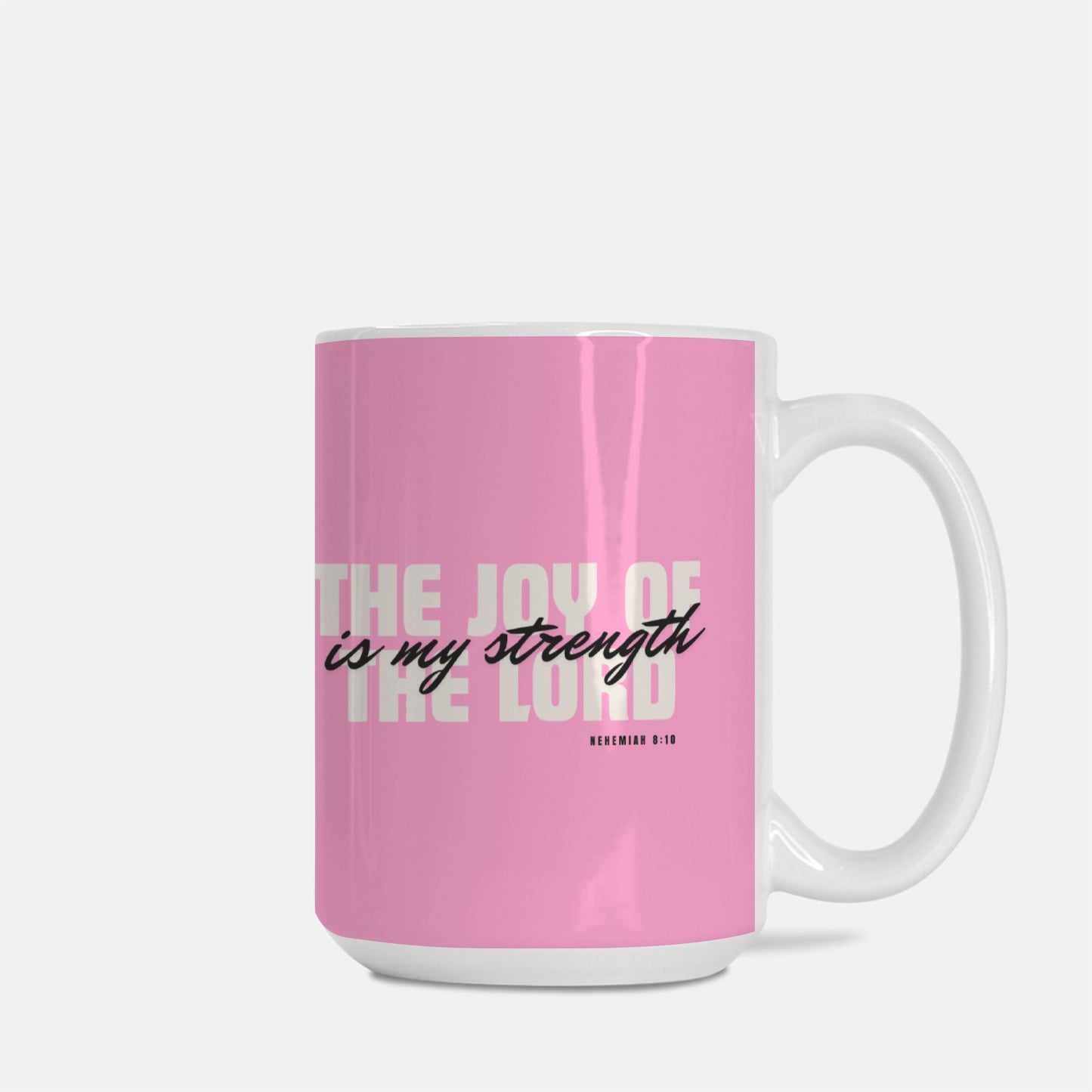 The Joy of the Lord Mug Deluxe 15 oz.