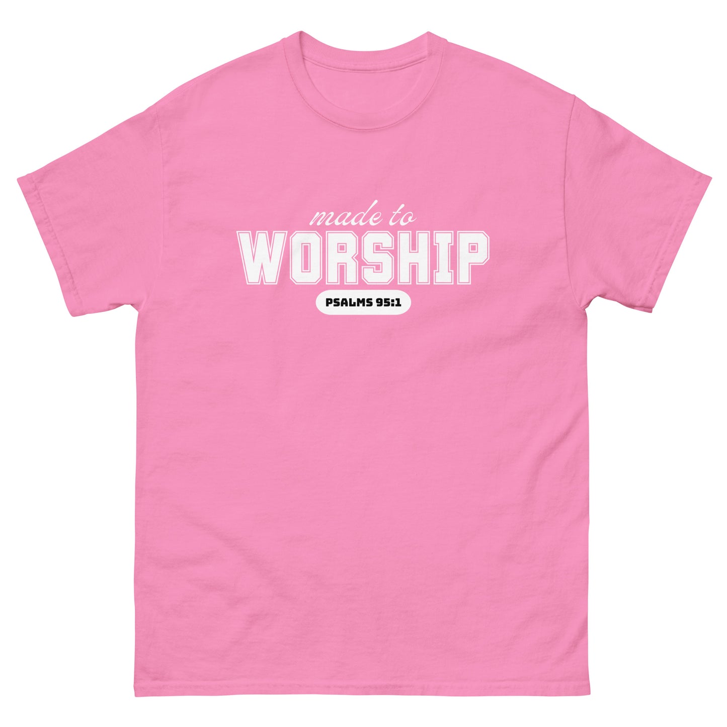 Made to Worship Unisex classic tee