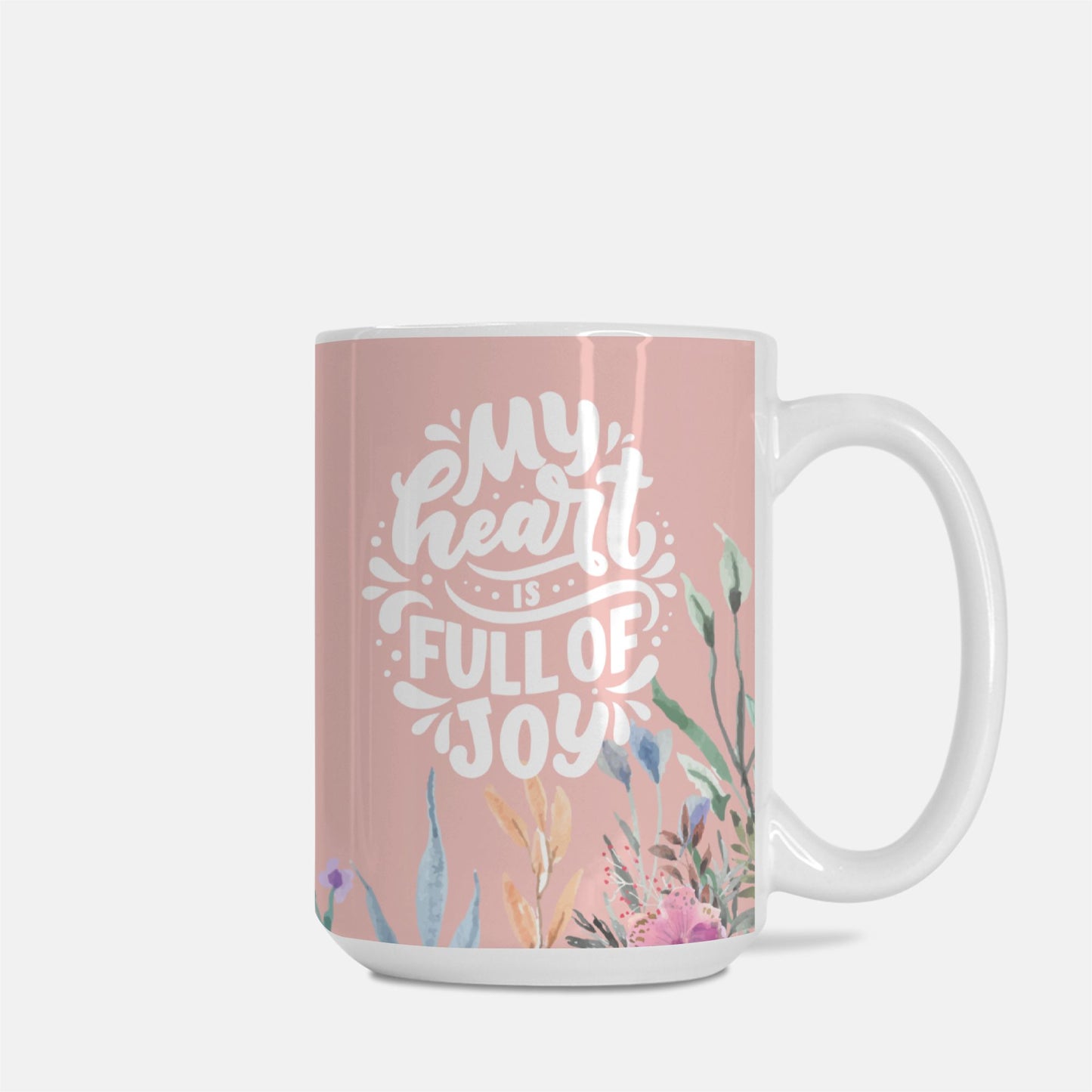 My Heart is Full of Joy Mug Deluxe 15 oz.