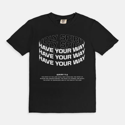 Holy Spirit Have Your Way Tee