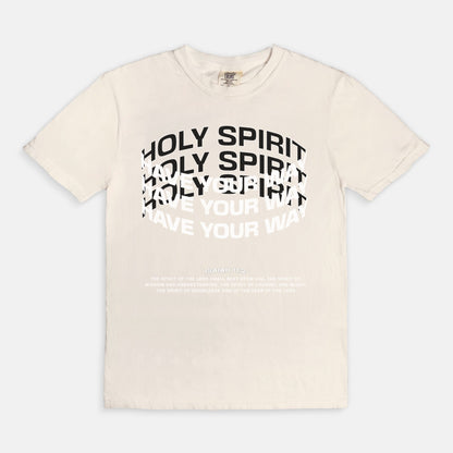 Holy Spirit Have Your Way Tee