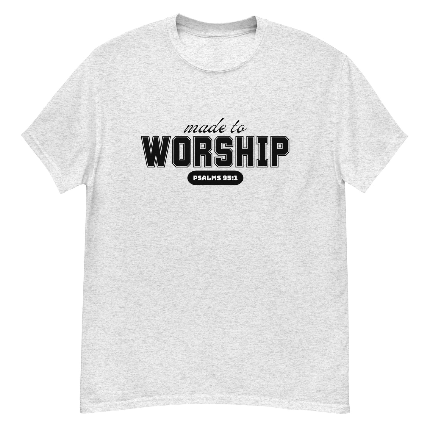 Made to Worship Unisex classic tee