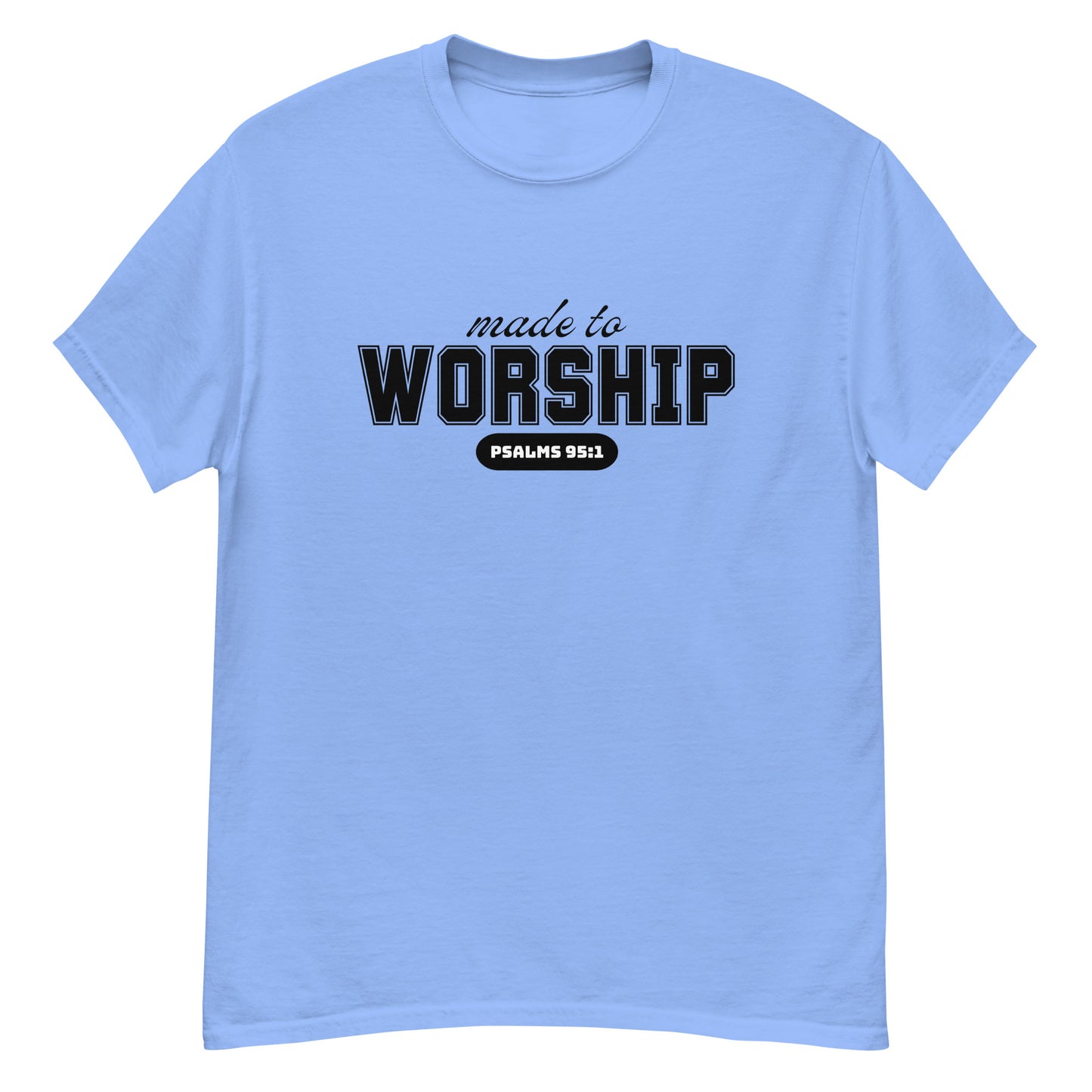 Made to Worship Unisex classic tee