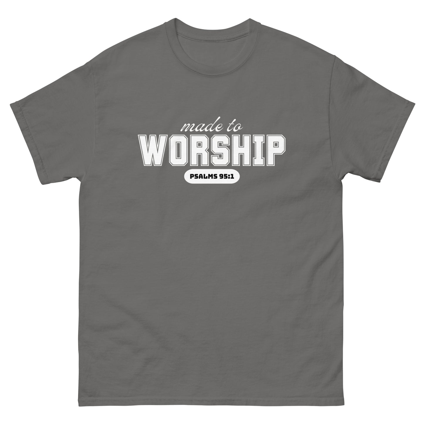 Made to Worship Unisex classic tee