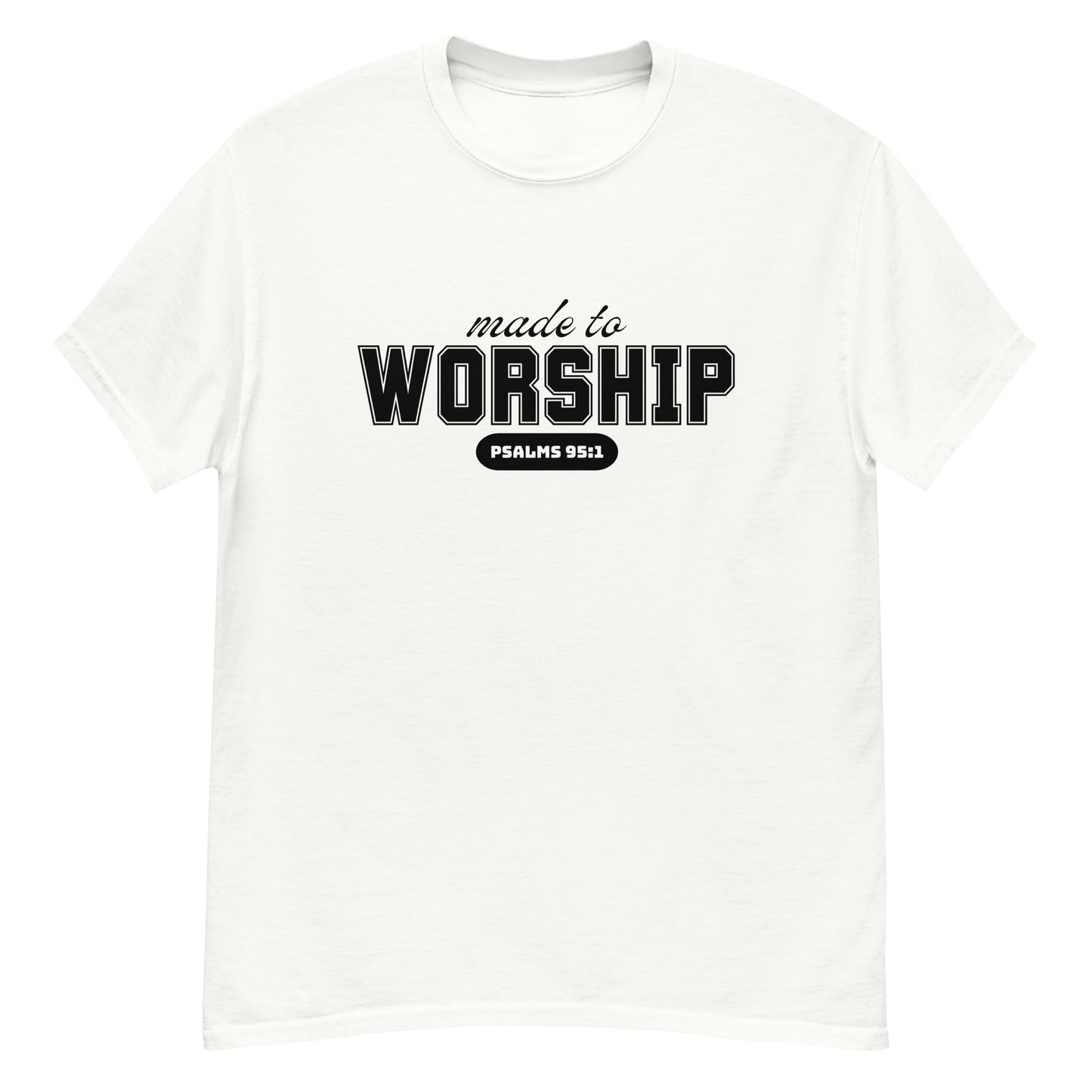 Made to Worship Unisex classic tee